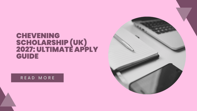 Chevening Scholarship (UK) 2027: Ultimate Apply Guide